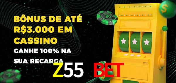 Z55 Bet melhor bônus de depósito